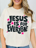 Jesus is for Everyone Graphic Tee