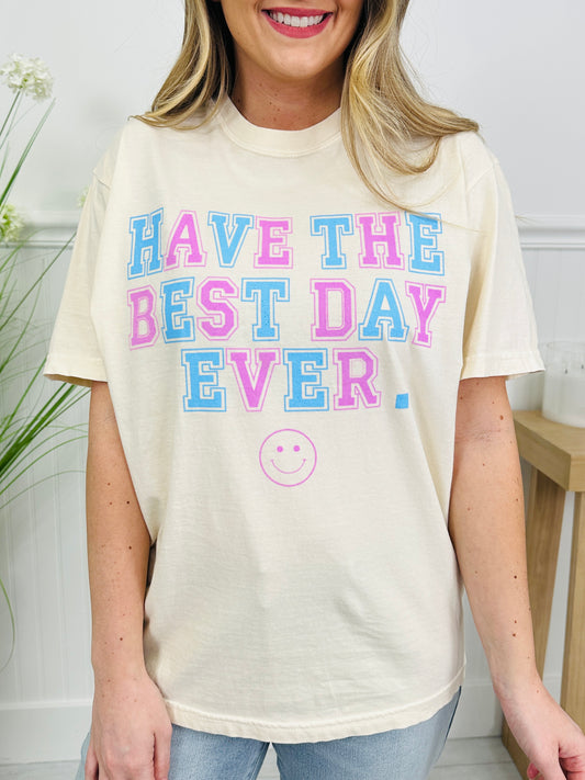 Have The Best Day Ever Graphic Tee
