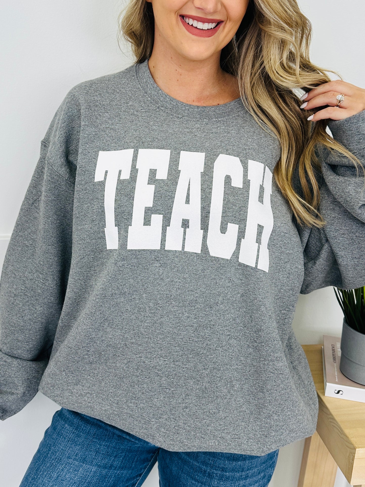Teach Graphic Sweatshirt--Multiple Colors!