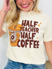 Half Teacher Half Coffee Graphic Tee