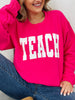 Teach Graphic Sweatshirt--Multiple Colors!