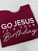 Go Jesus It's Your Birthday Graphic Crewneck Sweatshirt