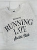 Always Running Late Graphic Crewneck Sweatshirt