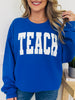 Teach Graphic Sweatshirt--Multiple Colors!