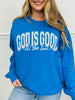 God is Good Graphic Crewneck Sweatshirt in Two Colors