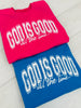 God is Good Graphic Crewneck Sweatshirt in Two Colors