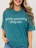 Gentle Parenting Drop Out Graphic Tee
