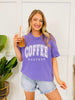 Coffee Weather Graphic Tee in Multiple Colors