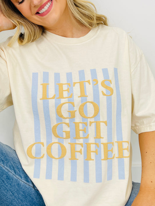 Let's Go Get Coffee Graphic Tee in Multiple Colors