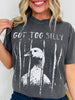 Got Too Silly Graphic Tee