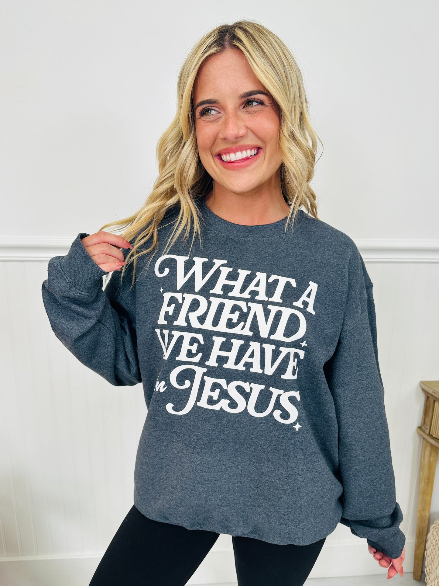 What a Friend We Have in Jesus Crewneck Sweatshirt