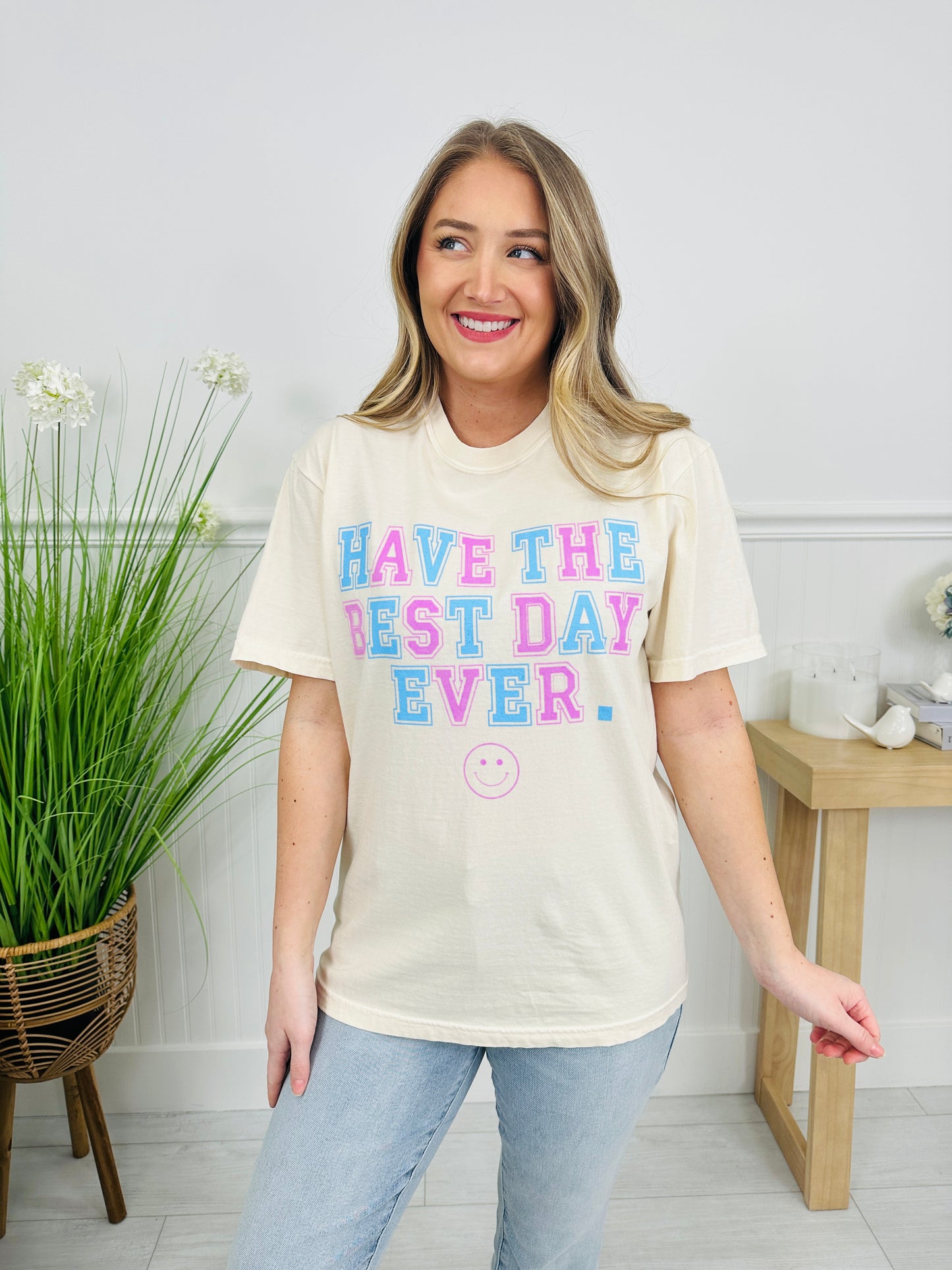 Have The Best Day Ever Graphic Tee
