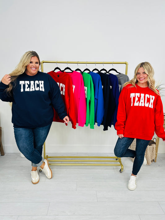 Teach Graphic Sweatshirt--Multiple Colors!