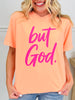 But God Neon Graphic Tee in Multiple Colors