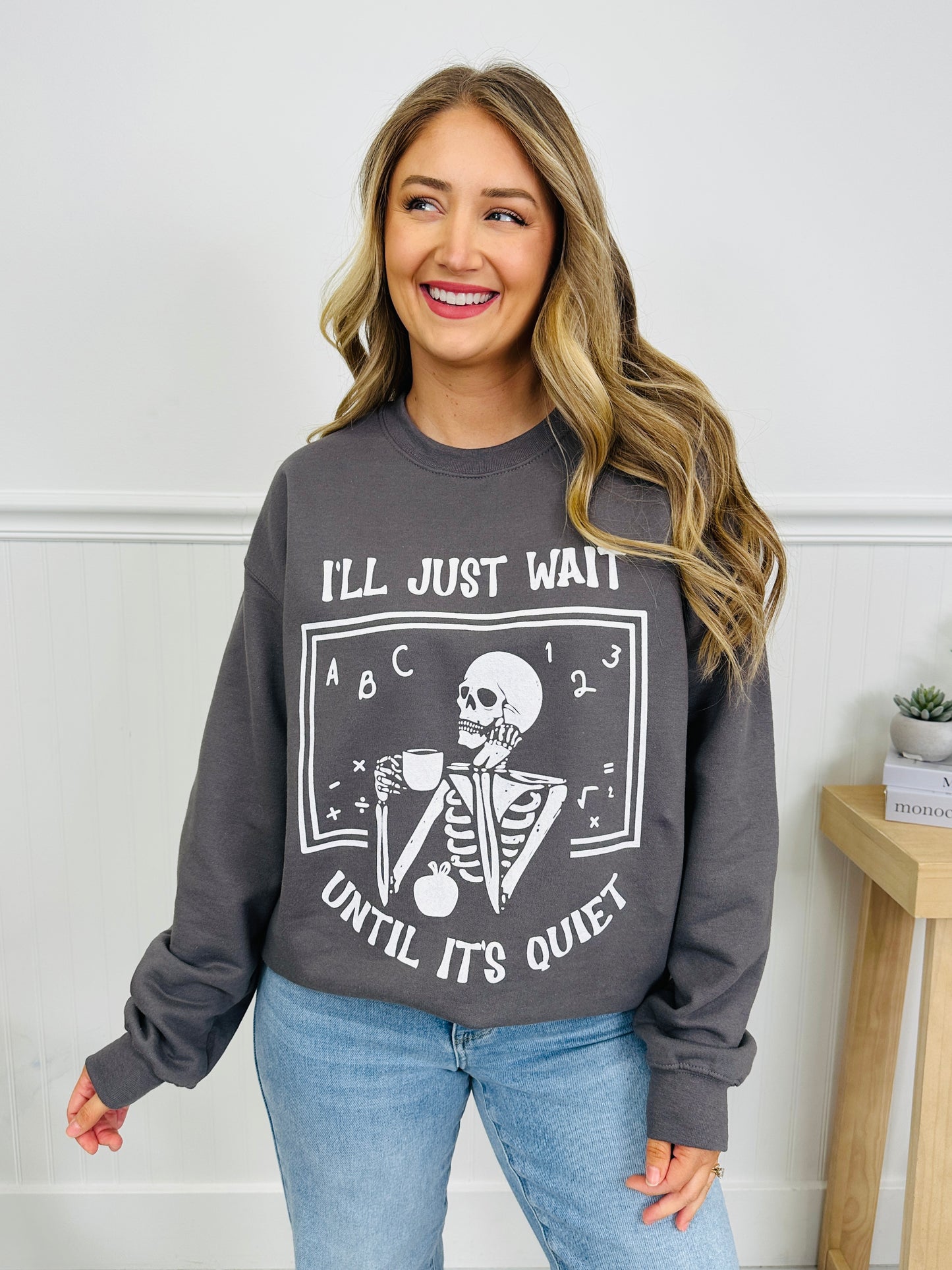 Teacher Wait Until It's Quiet Graphic Crewneck Sweatshirt