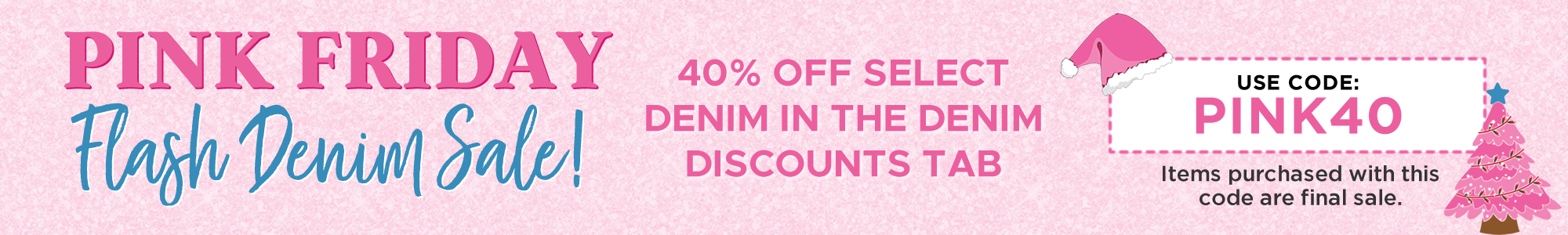 Pink Friday Denim Sale!