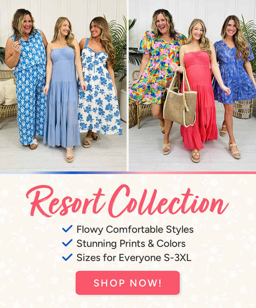 Shop the Resort Collection!
